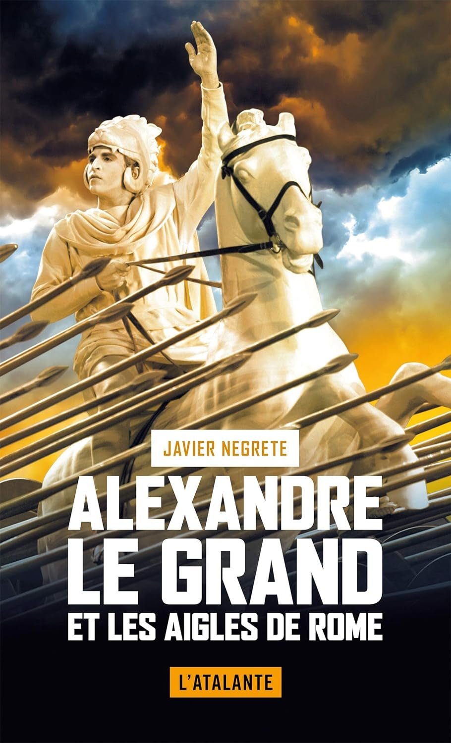 Alexandre le Grand et les aigles de Rome de Javie Negrete 