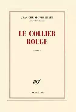 Le collier rouge de RUFIN Jean Christophe