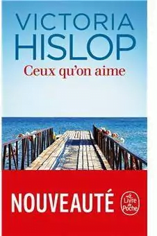 Ceux qu’on aime de Victoria Hislop