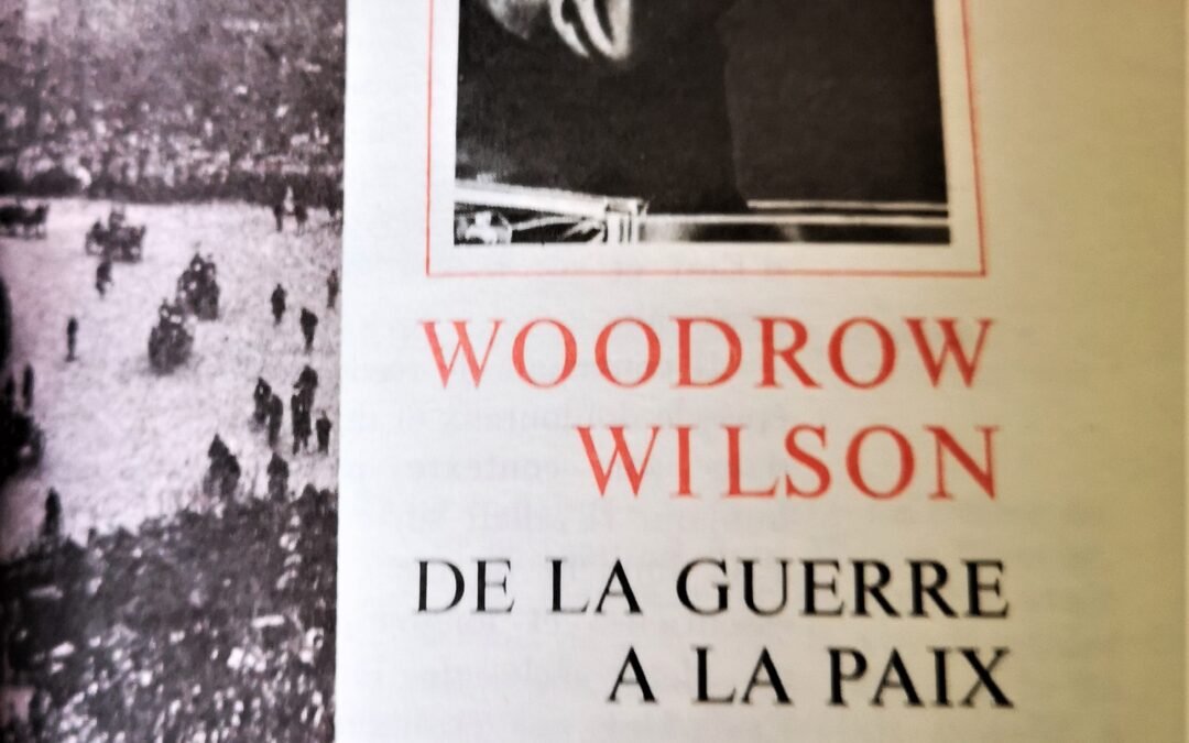  Woodrow Wilson de la guerre à la paix de Gene Smith
