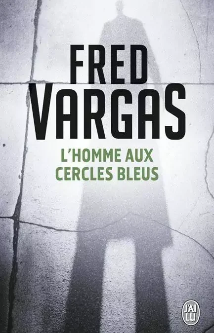 L homme aux cercles bleus de Fred Vargas