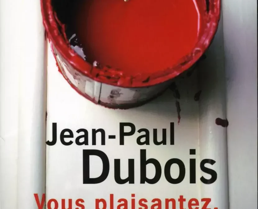Vous plaisantez, monsieur Tanner de Jean-Paul Dubois