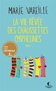 La vie rêvée des chaussettes orphelines de Marie Vareille   