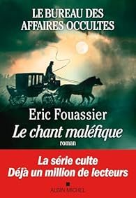 Le bureau des affaires occultes. (4) Le chant maléfique     d’Eric Fouassier
