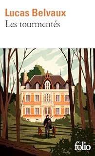 Les tourmentés de Lucas Belbaux