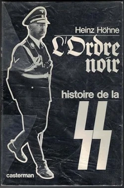 L’Ordre noir – Histoire de la S.S. d’Heinz Höhne ( Casterman – 288 Pages )