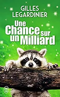 Une chance sur un milliard de Gilles Legardinier
