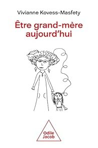 Être grand-mère aujourd’hui de Vivianne Kovess-Masfety
