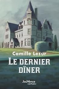   Le dernier diner de Camille Lesur