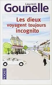 Les Dieux voyagent toujours incognito