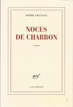 Noces de Charbon de Sophie Chauveau