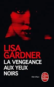 La vengeance aux yeux noirs de Lisa Gardner
