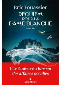 Requiem pour la Dame Blanche d’Éric Fouassier