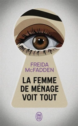 La femme de ménage voit tout de Freida McFadden 