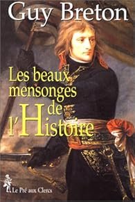 Les beaux mensonges de l’Histoire de Guy Breton
