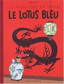 Le Lotus bleu. T 5. Les Aventures de Tintin d’Hergé