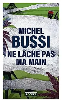 Ne lâche pas ma main de Michel Bussi
