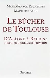 Le bûcher de Toulouse de Marie-France Etchegoin Matthieu Aron