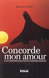 Concorde mon amour d&rsquo;Edouard Chesnel