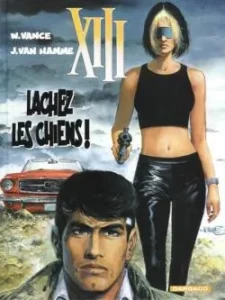 XIII, Tome 15 : Lâchez les chiens ! de Jean Van Hamme William Vance