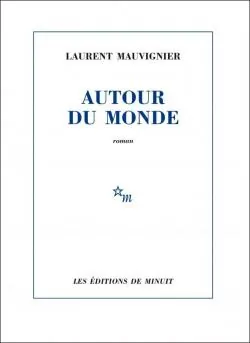 Autour du Monde de Laurent Mauvignier