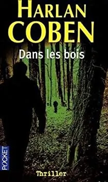 Dans les bois d&rsquo;Harlan Coben