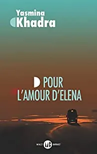 Pour l&rsquo;amour d&rsquo;Eléna de KHADRA Yasmina