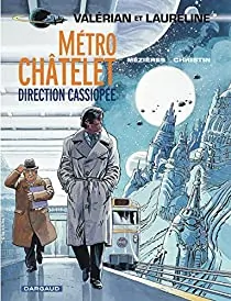 Valérian et Laureline, tome 9 : Métro Châtelet, direction Cassiopée de Jean-Claude Mézières (dessin) et Pierre Christin (scénario) – B.D.