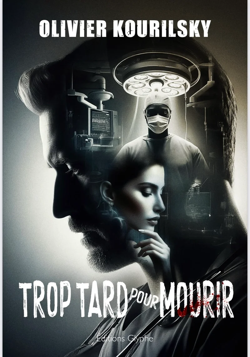 Trop tard pour mourir d&rsquo;Olivier Kourilsky