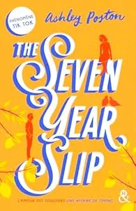 The Seven Year Slip de Ashley Poston