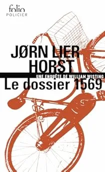 Une enquête de William Wisting : Le Dossier 1569 de Jørn Lier Horst