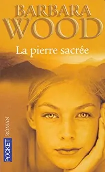 La pierre sacrée de  Barbara Wood