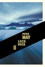 Loch noir de Peter May