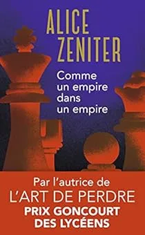  Comme un empire dans un empire  d&rsquo;Alice Zeniter