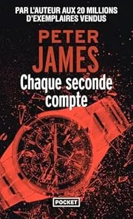 Chaque seconde compte de Peter James