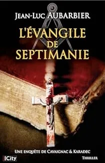L&rsquo;Evangile de Septimanie de Jean-Luc Aubarbier