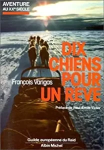 Dix chiens pour un rêve de François Varigas