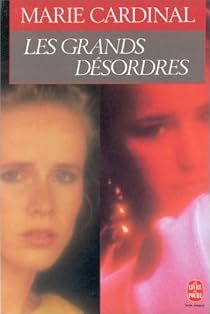  Les grands désordres de Marie Cardinal