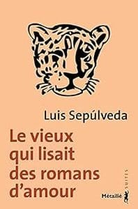 Le vieux qui lisait des romans d&rsquo;amour de Luis Sepulveda
