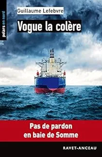Vogue la colère de Guillaume Lefebvre