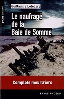 Le naufragé de la baie de Somme de Guillaume Lefebvre