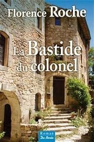  La Bastide du colonel de Florence Roche