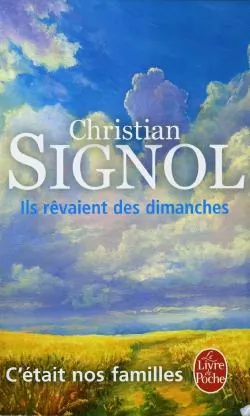 Ils rêvaient des Dimanches de Christian Signol