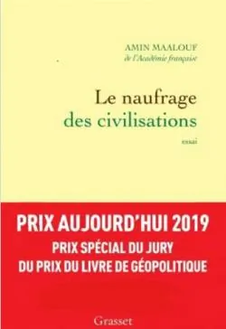 Le naufrage des civilisations d&rsquo;Amin Maalouf