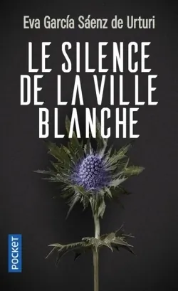 Le Silence de la ville blanche d’Eva García Sáenz de Urturi