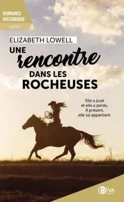 À lui seul, tome 3 : Une rencontre dans les Rocheuses d&rsquo;Elisabeth Lowell