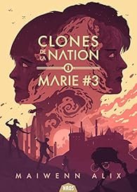 Clones de la nation, tome 1 : Marie