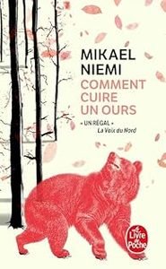 Comment cuire un ours de Mikael Niemi