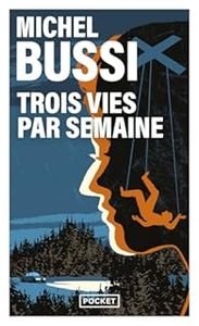 Trois vies par semaine de Michel Bussi