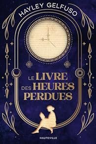 Le livre des heures perdues de Hayley Gelfuso